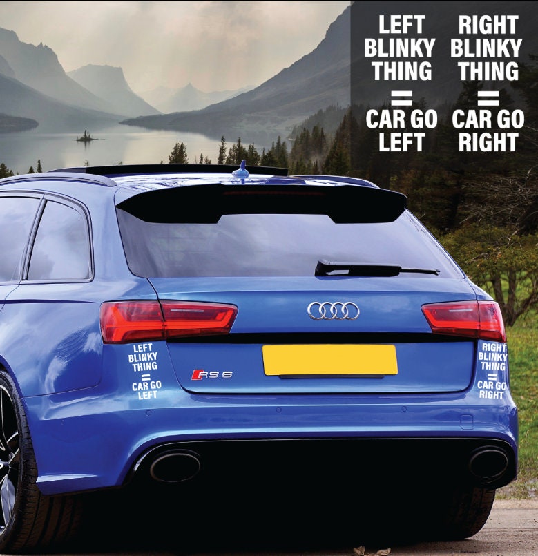 Blue Audi RS6 with witty vinyl turn signal decals by InkBird Print Studio; left: “Left blinky thing = car go left,” right: “Right blinky thing = car go right.”.